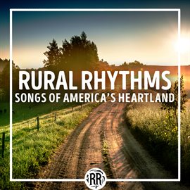 Cover image for Rural Rhythms: Songs of America's Heartland