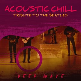 Cover image for Acoustic Chill: Tribute to the Beatles