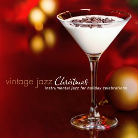 Imagen de portada para Vintage Jazz Christmas: Instrumental Jazz for Holiday Celebrations