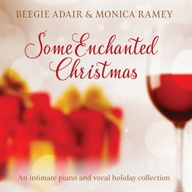 Imagen de portada para Some Enchanted Christmas: An Intimate Piano And Vocal Holiday Collection