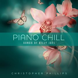 Cover image for Piano Chill: Songs of Billy Joel