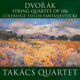 Cover image for Dvořák: String Quartet, Op. 106; Coleridge-Taylor: Fantasiestücke