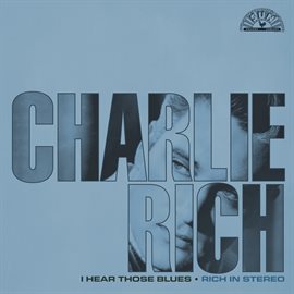 Imagen de portada para I Hear Those Blues: Rich In Stereo