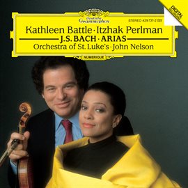 Imagen de portada para J.S. Bach: Arias for Soprano and Violin [Kathleen Battle Edition, Vol. 1]
