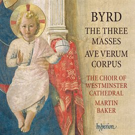 Cover image for Byrd: The 3 Masses; Ave verum corpus