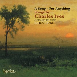 Imagen de portada para Ives: A Song - For Anything: 31 Art Songs for Voice and Piano