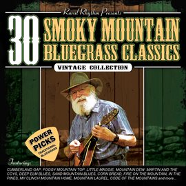 Cover image for 30 Smoky Mountain Bluegrass Classics - Power Picks: Vintage Collection