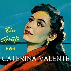 Imagen de portada para Ein Gruß von Caterina Valente [Expanded Edition]