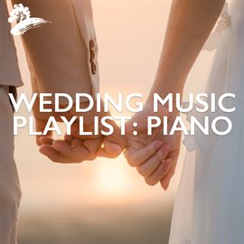 Imagen de portada para Wedding Music Playlist: Piano
