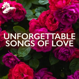 Cover image for Unforgettable: Songs Of Love