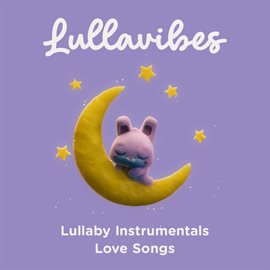 Cover image for Lullaby Instrumentals: Love Songs