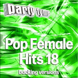 Cover image for Pop Female Hits 18 - Party Tyme