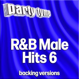 Cover image for R&B Male Hits 6 - Party Tyme [Backing Versions]