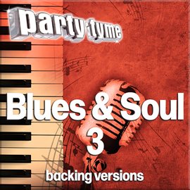 Cover image for Blues & Soul 3 - Party Tyme [Backing Versions]