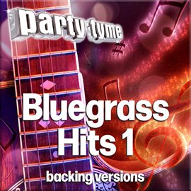 Imagen de portada para Bluegrass Hits 1 - Party Tyme [Backing Versions]