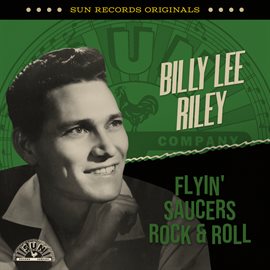 Imagen de portada para Sun Records Originals: Flyin' Saucers Rock & Roll