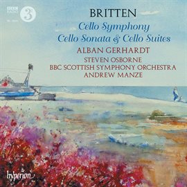 Cover image for Britten: Cello Symphony, Cello Sonata & Cello Suites Nos. 1, 2 & 3
