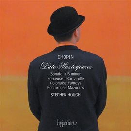 Cover image for Chopin: Piano Sonata No. 3 in B Minor & Other Late Masterpieces