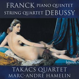 Cover image for Franck: Piano Quintet – Debussy: String Quartet