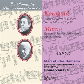 Imagen de portada para Korngold & Marx: Piano Concertos (Hyperion Romantic Piano Concerto 18)