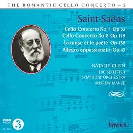 Cover image for Saint-Saëns: Cello Concertos Nos. 1 & 2 etc. (Hyperion Romantic Cello Concerto 5)