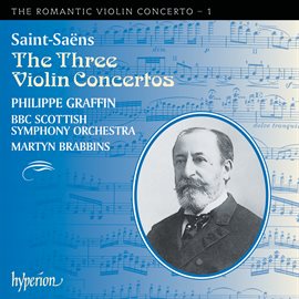 Imagen de portada para Saint-Saëns: Violin Concertos Nos. 1, 2 & 3 (Hyperion Romantic Violin Concerto 1)