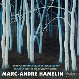 Cover image for Schumann: Scenes from Childhood; Waldszenen – Janáček: On the Overgrown Path, Book 1