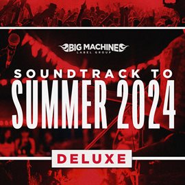 Cover image for Soundtrack To Summer 2024 [Deluxe]