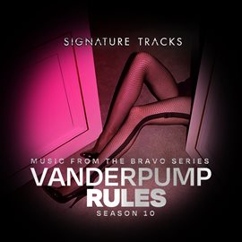 Imagen de portada para Music From The Bravo Series "Vanderpump Rules Season 10"