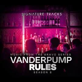 Imagen de portada para Music From The Bravo Series "Vanderpump Rules Season 8"