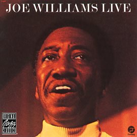 Cover image for Joe Williams Live [Live At Fantasy Studio "A," Berkeley, CA / August 7, 1973]