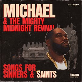 Cover image for Michael & The Mighty Midnight Revival, Songs For Sinners And Saints
