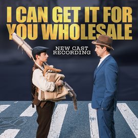 Imagen de portada para I Can Get It For You Wholesale [New Cast Recording]