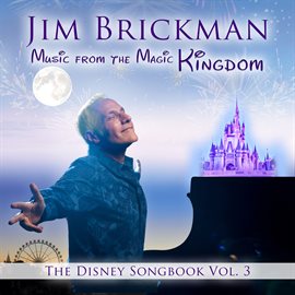 Cover image for Music From The Magic Kingdom: The Disney Songbook [Vol. 3]