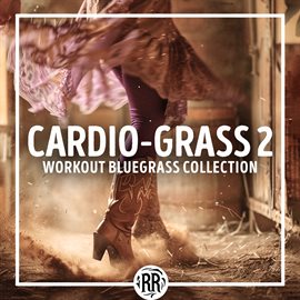 Cover image for Cardio Grass 2: 2nd Workout Bluegrass Collection
