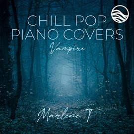 Cover image for Chill Pop Piano Covers: Vampire