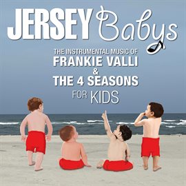 Cover image for The Instrumental Music of Frankie Valli and the 4 Seasons for Kids