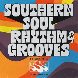 Cover image for Southern Soul Rhythm & Grooves: From the SSS Archives