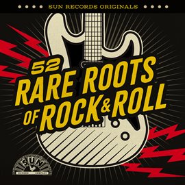 Imagen de portada para Sun Records Originals: 52 Rare Roots of Rock & Roll