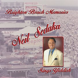 Imagen de portada para Brighton Beach Memories: Neil Sedaka Sings Yiddish