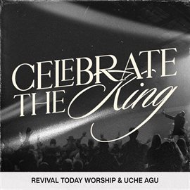 Cover image for Celebrate The King [Live]