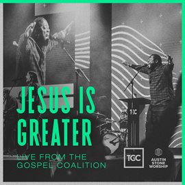 Cover image for Jesus Is Greater (live From The Gospel Coalition)
