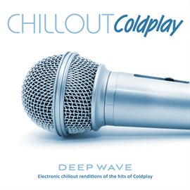 Cover image for Chillout Coldplay: Electronic Chillout Renditions Of The Hits Of Coldplay