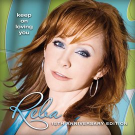 Imagen de portada para Keep On Loving You [15th Anniversary Edition]