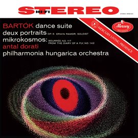 Cover image for Bartók: Dance Suite; 2 Portraits; Mikrokosmos [Antal Doráti – Philharmonia Hungarica – The Mercury M