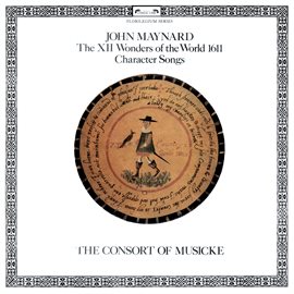 Imagen de portada para Maynard: The Xii Wonders Of The World, 1611; Character Songs