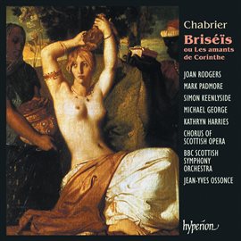 Cover image for Chabrier: Briséïs ou Les amants de Corinthe