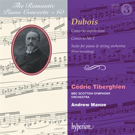 Imagen de portada para Dubois: Piano Concertos (Hyperion Romantic Piano Concerto 60)