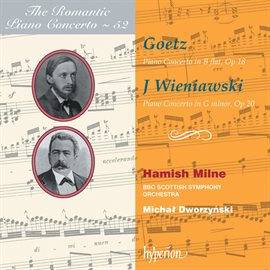 Imagen de portada para Goetz & J. Wieniawski: Piano Concertos (Hyperion Romantic Piano Concerto 52)