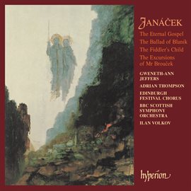 Cover image for Janáček: Mr Brouček Suite, The Eternal Gospel & Other Orchestral Music
